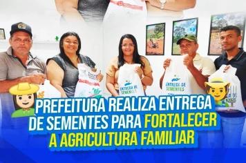 Prefeitura realiza entrega de sementes para fortalecer a agricultura familiar