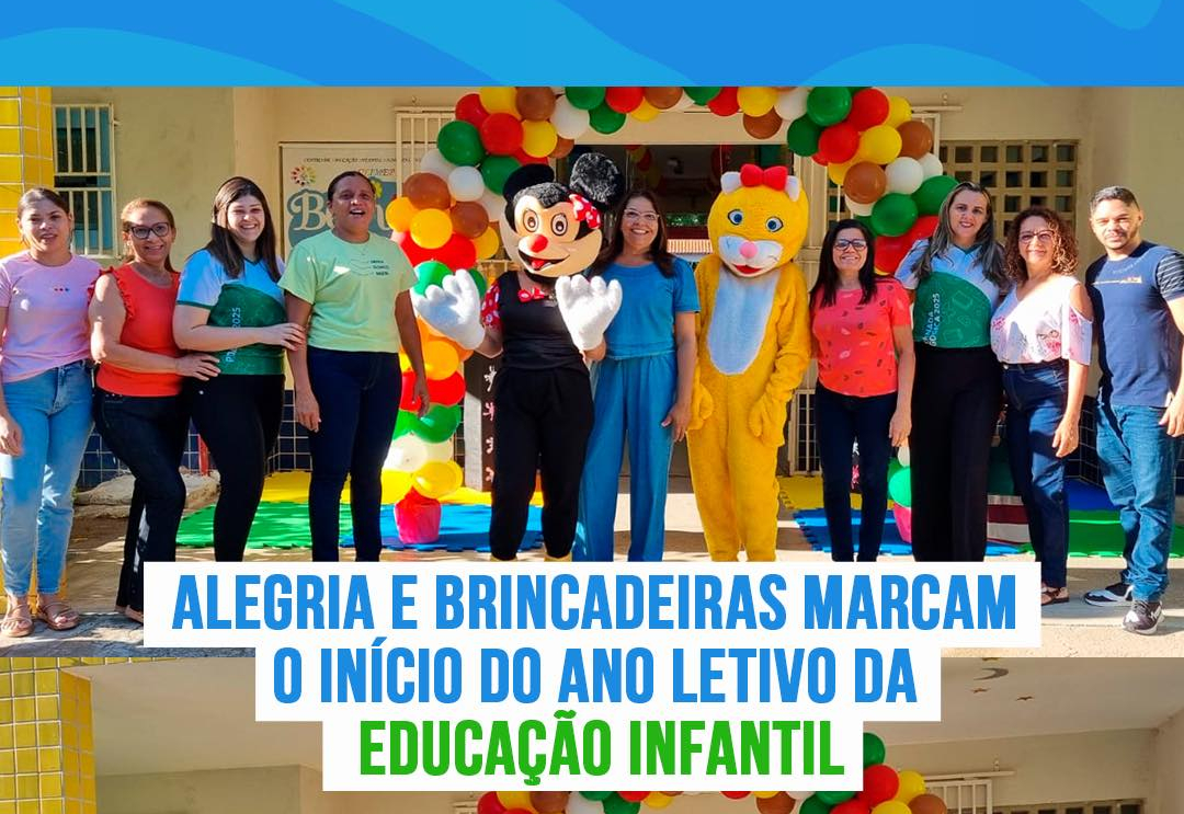 Alegria e Brincadeiras marcam o início do ano letivo da Educação Infantil